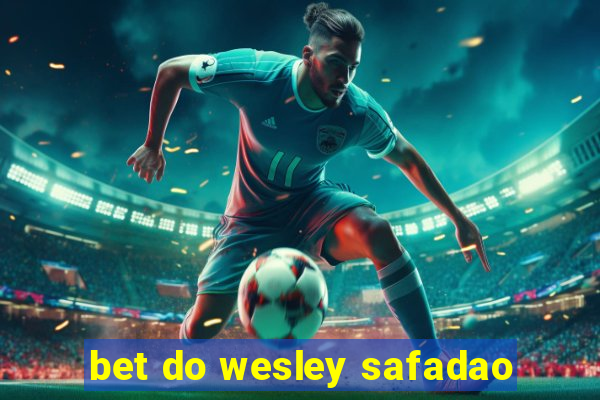 bet do wesley safadao